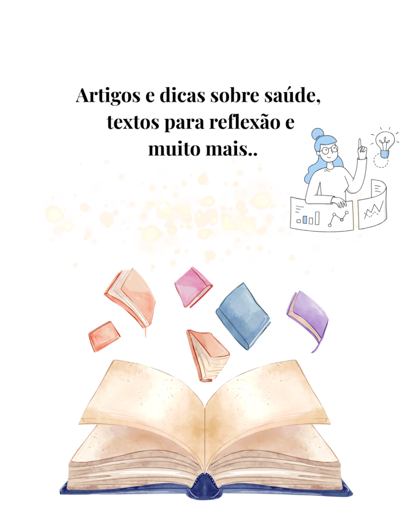 artigos e dicas sobre saúde, textos para reflexão e muito mais..